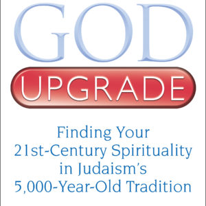 The God Upgrade by Rabbi Jamie Korngold